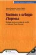 Business e sviluppo d'impresa. Strategie per incrementare le vendite e migliorare i flussi finanziari. Con CD-ROM