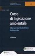 Corso di legislazione ambientale. Alla luce del testo unico ambientale