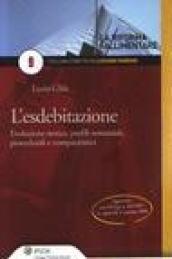 L'esdebitazione. Evoluzione storica, profili sostanziali, procedurali e comparatistici