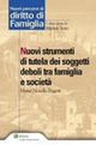 Nuovi strumenti di tutela dei soggetti deboli tra famiglia e società