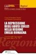 La repressione degli abusi edilizi nella regione Emilia Romagna