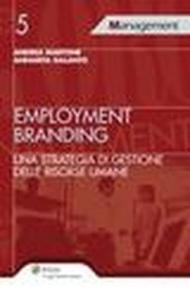 Employment branding. Una strategia di gestione delle risorse umane