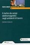 Il rischio da campi elettromagnetici negli ambienti di lavoro