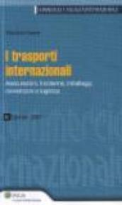 I trasporti internazionali. Assicurazioni, Incoterms, imballaggi, convenzioni e logistica