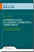 Le società E.S.CO. e la politica energetica territoriale. Le Energy service Companies in partnership pubblico-privato