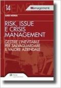 Risk, issue e crisis management. Gestire l'inevitabile per salvaguardare il valore aziendale