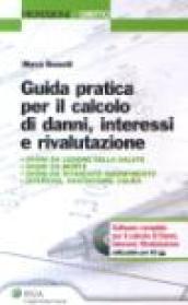 Guida pratica per il calcolo di danni, interessi e rivalutazione. Con CD-ROM