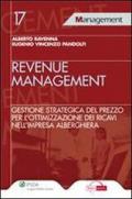 Revenue management. Gestione strategica del prezzo per l'ottimizzazione dei ricavi nell'impresa alberghiera