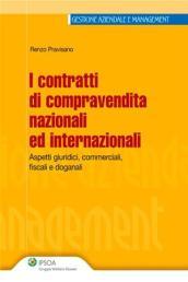 I contratti di compravendita nazionali ed internazionali. Aspetti giuridci, commerciali, fiscali e doganali