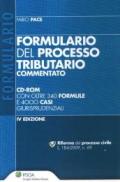 Formulario del processo tributario commentato. Con CD-ROM