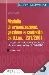 Modello di organizzazione, gestione e controllo ex D.Lgs. 231/2001. Linee guida per la redazione, presentazione ed applicazione: il caso Alpe Holding Spa