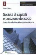 Società di capitali e posizione del socio. Guida alla redazione delle clausole statutarie
