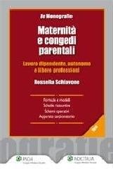 Maternità e congedi parentali (Monografie di diritto del lavoro)