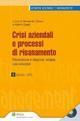 Crisi aziendali e processi di risanamento. Prevenzione e diagnosi, terapie, casi aziendali. Con CD-ROM