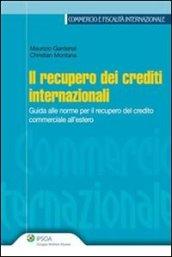 Il recupero dei crediti internazionali. Guida alle norme per il recupero del credito commerciale all'estero. E-book. Formato ePub (Commercio e fiscalità internazionale)
