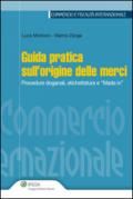 Guida pratica sull'origine delle merci (Commercio e fiscalità internazionale)