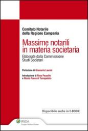 Massime notarili in materia societaria. Elaborate dalla Commissione studi societari. E-book. Formato EPUB