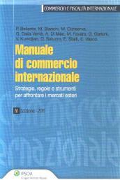 Manuale di commercio internazionale. Strategie, regole e strumenti per affrontare i mercati esteri