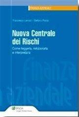 Nuova centrale dei rischi. Come leggerla, rielabolarla e interpretarla