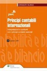 Principi contabili internazionali. Interpretazioni e confronti con i principi contabili nazionali