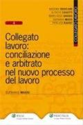 Collegato lavoro: conciliazione e arbitrato nel nuovo processo del lavoro