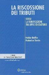 La riscossione dei tributi. Verso la riunificazione tra uffici ed esattorie