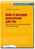 Guida al passaggio generazionale nelle Pmi (Gestione aziendale e management)