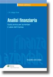 Analisi finanziaria. Guida pratica per aumentare il valore dell'impresa