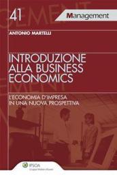 Introduzione alla business economics. L'economia d'impresa in una nuova prospettiva