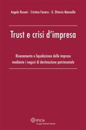 Trust e crisi d'impresa. Risanamento e liquidazione delle imprese mediante i negozi di destinazione patrimoniale