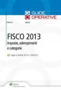 Fisco 2013. Imposte, adempimenti e categorie