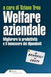 Welfare aziendale. Migliorare la produttività e il benesse dei dipendenti. Con CD-ROM