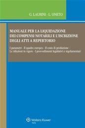 Manuale per la liquidazione dei compensi notarili e l'iscrizione degli atti a repertorio