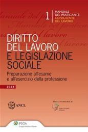 Diritto del lavoro e legislazione sociale. Preparazione all'esame e all'esercizio della professione