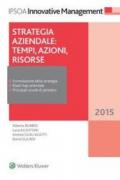 Strategia aziendale: tempi, azioni, risorse (Innovative management)