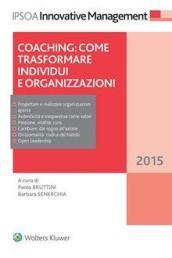 Coaching. Come trasformare individui e organizzazioni