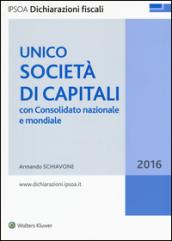 Unico 2016. Società di capitali. Con consolidato nazionale e mondiale