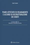 Piano attestato di risanamento e accordi di ristrutturazione dei debiti. Le soluzioni della crisi alternative al concordato preventivo