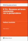 Il T.U. sicurezza sul lavoro commentato con la giurisprudenza. Con e-book