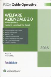 Welfare aziendale 2.0. Nuovo welfare, vantaggi contributivi e fiscali