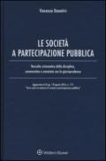 Le società e partecipazione pubblica. Raccolta sistematica della disciplina, commentata e annotata con la giurisprudenza . Con Contenuto digitale per download e accesso on line