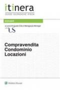 Compravendita Condominio Locazioni (Itinera. Guide giuridiche)