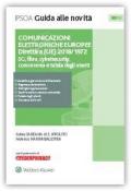 Comunicazioni elettroniche europee. Direttiva (UE) 2018-1972. 5G, fibra, cybersecurity, concorrenza e tutela degli utenti