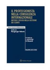 Il professionista nella consulenza internazionale. Metodi e rischi nella gestione dei clienti