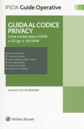 Guida al codice privacy. Come cambia dopo il GDPR e il D.Lgs. n.101/2018