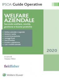 Welfare aziendale. Secondo welfare, novità, gestione e buone pratiche