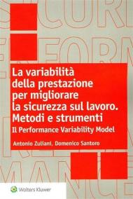La variabilità della prestazione per migliorare la sicurezza sul lavoro - Metodi e strumenti - Il Performance variability model