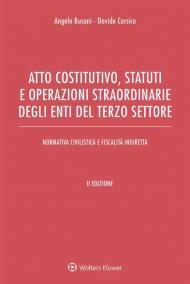 Atto costitutivo, statuti e operazioni straordinarie degli enti del terzo settore. Ediz. ampliata