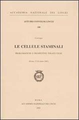 Le cellule staminali. Problematiche e prospettive terapeutiche. Convegno (Roma, 27-28 marzo 2001)