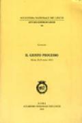 Il giusto processo. Atti del Convegno (Roma, 28-29 marzo 2002)